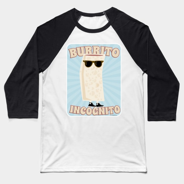 Burrito Incognito Baseball T-Shirt by Tshirtfort